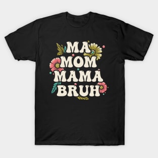 Ma, Mom, Mama, Bruh - 70s Vintage style T-Shirt